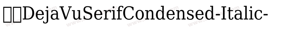 英文DejaVuSerifCondensed-Italic-21字体转换