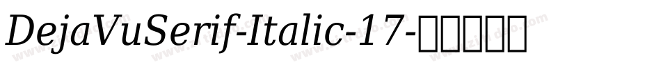 DejaVuSerif-Italic-17字体转换