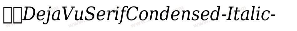 英文DejaVuSerifCondensed-Italic-21字体转换