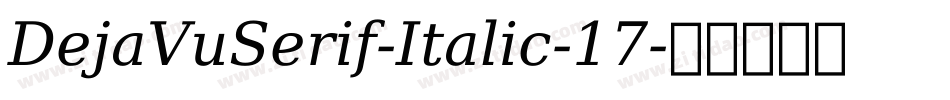 DejaVuSerif-Italic-17字体转换