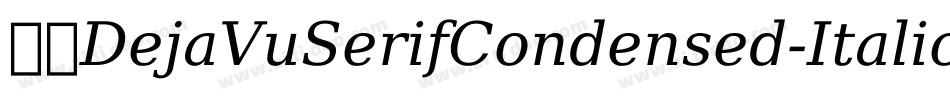 英文DejaVuSerifCondensed-Italic-21字体转换