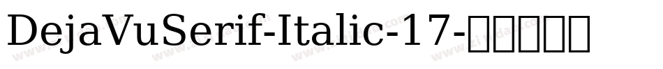 DejaVuSerif-Italic-17字体转换