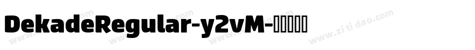 DekadeRegular-y2vM字体转换