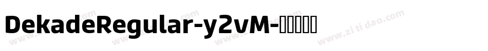 DekadeRegular-y2vM字体转换