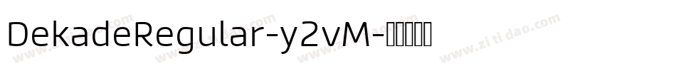 DekadeRegular-y2vM字体转换