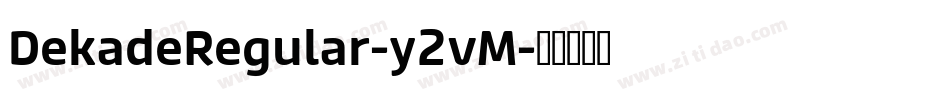 DekadeRegular-y2vM字体转换
