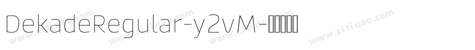 DekadeRegular-y2vM字体转换