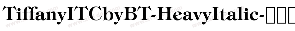 TiffanyITCbyBT-HeavyItalic字体转换