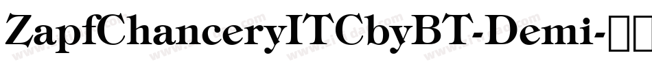 ZapfChanceryITCbyBT-Demi字体转换
