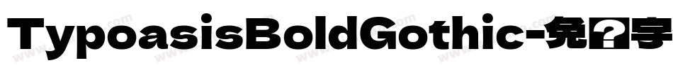 TypoasisBoldGothic字体转换