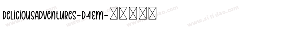 DeliciousAdventures-D4Em字体转换 DeliciousAdventures-D4Em字体转换