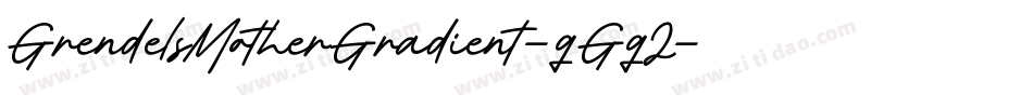 GrendelsMotherGradient-qGq2字体转换