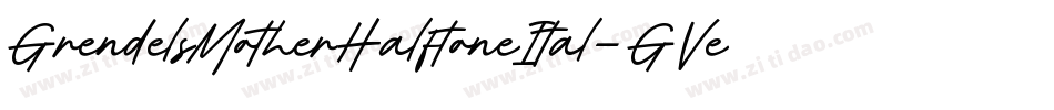 GrendelsMotherHalftoneItal-GVeq字体转换