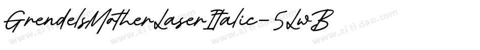 GrendelsMotherLaserItalic-5LwB字体转换