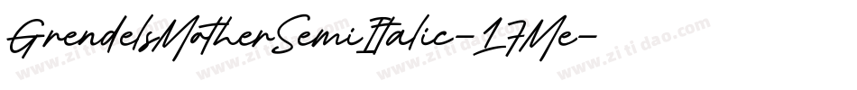 GrendelsMotherSemiItalic-17Me字体转换