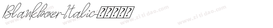 Blankboxer-Italic字体转换 Blankboxer-Italic字体转换