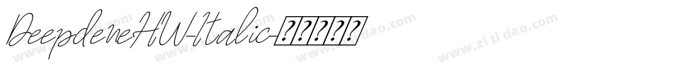 DeepdeneHW-Italic字体转换 DeepdeneHW-Italic字体转换