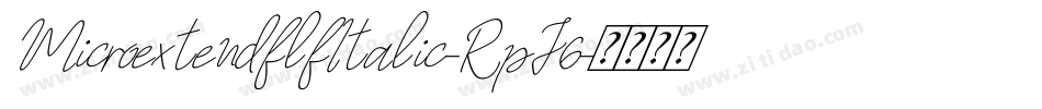 MicroextendflfItalic-RpJ6字体转换 MicroextendflfItalic-RpJ6字体转换