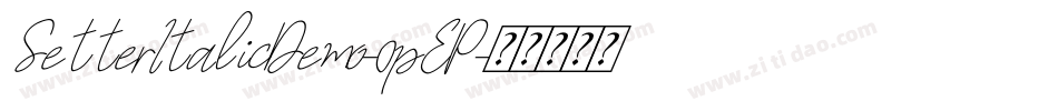 SetterItalicDemo-0pEP字体转换 SetterItalicDemo-0pEP字体转换