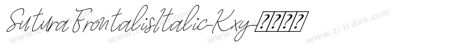 SuturaFrontalisItalic-Kxy字体转换 SuturaFrontalisItalic-Kxy字体转换