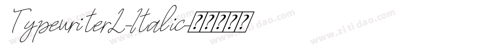 TypewriterL-Italic字体转换 TypewriterL-Italic字体转换