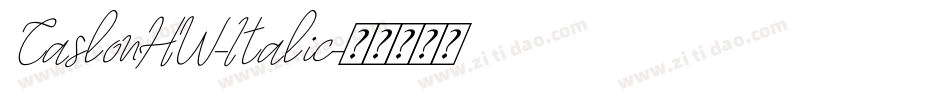 CaslonHW-Italic字体转换 CaslonHW-Italic字体转换