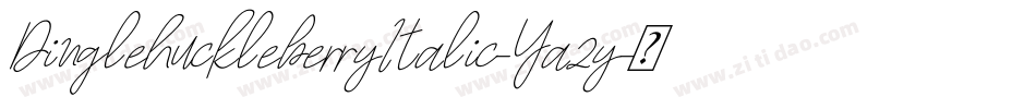 DinglehuckleberryItalic-Ya2y字体转换