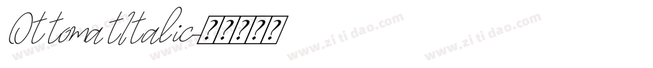 OttomatItalic字体转换 OttomatItalic字体转换