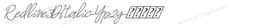 Redline3DItalic-Yp2y字体转换