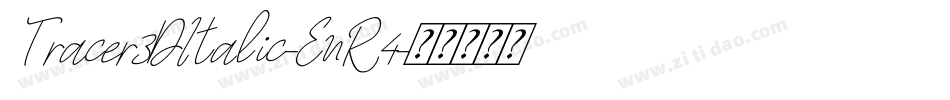 Tracer3DItalic-EnR4字体转换 Tracer3DItalic-EnR4字体转换