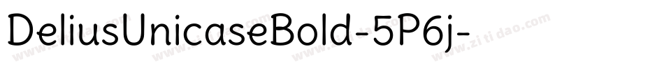 DeliusUnicaseBold-5P6j字体转换 DeliusUnicaseBold-5P6j字体转换