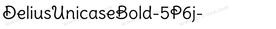 DeliusUnicaseBold-5P6j字体转换 DeliusUnicaseBold-5P6j字体转换