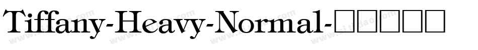 Tiffany-Heavy-Normal字体转换