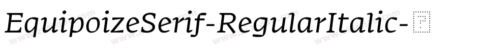 EquipoizeSerif-RegularItalic字体转换