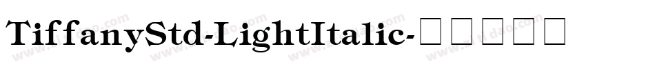 TiffanyStd-LightItalic字体转换