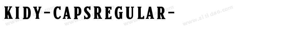 Kidy-CapsRegular字体转换 Kidy-CapsRegular字体转换