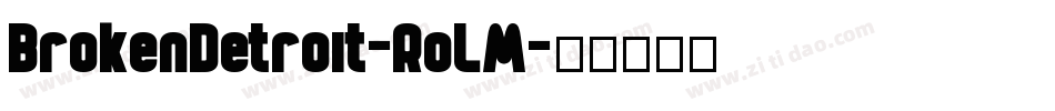 BrokenDetroit-RoLM字体转换