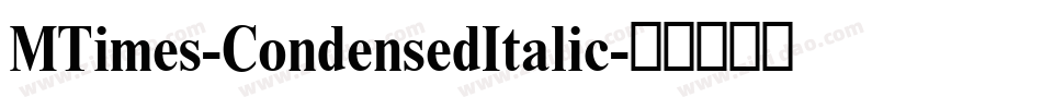 MTimes-CondensedItalic字体转换