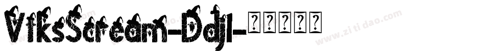 VtksScream-Ddj1字体转换