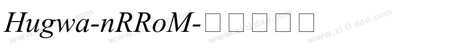 Hugwa-nRRoM字体转换
