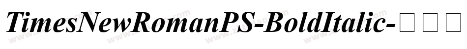 TimesNewRomanPS-BoldItalic字体转换