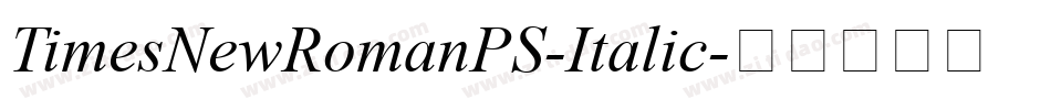 TimesNewRomanPS-Italic字体转换