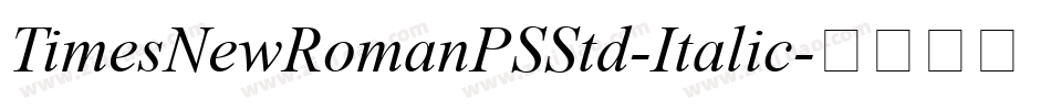 TimesNewRomanPSStd-Italic字体转换