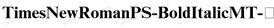 TimesNewRomanPS-BoldItalicMT字体转换
