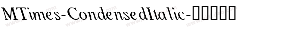 MTimes-CondensedItalic字体转换