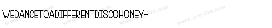 WeDanceToADifferentDiscoHoney-2nGW字体转换