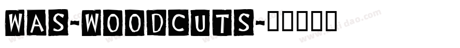 Was-Woodcuts字体转换