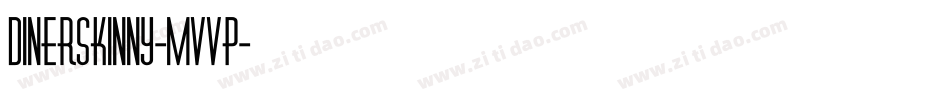DinerSkinny-MVvp字体转换