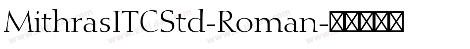 MithrasITCStd-Roman字体转换