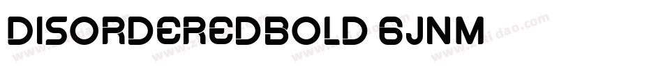 Disorderedbold-6jnM字体转换